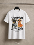 Playera Dog Mom Social Club 100% personalizado
