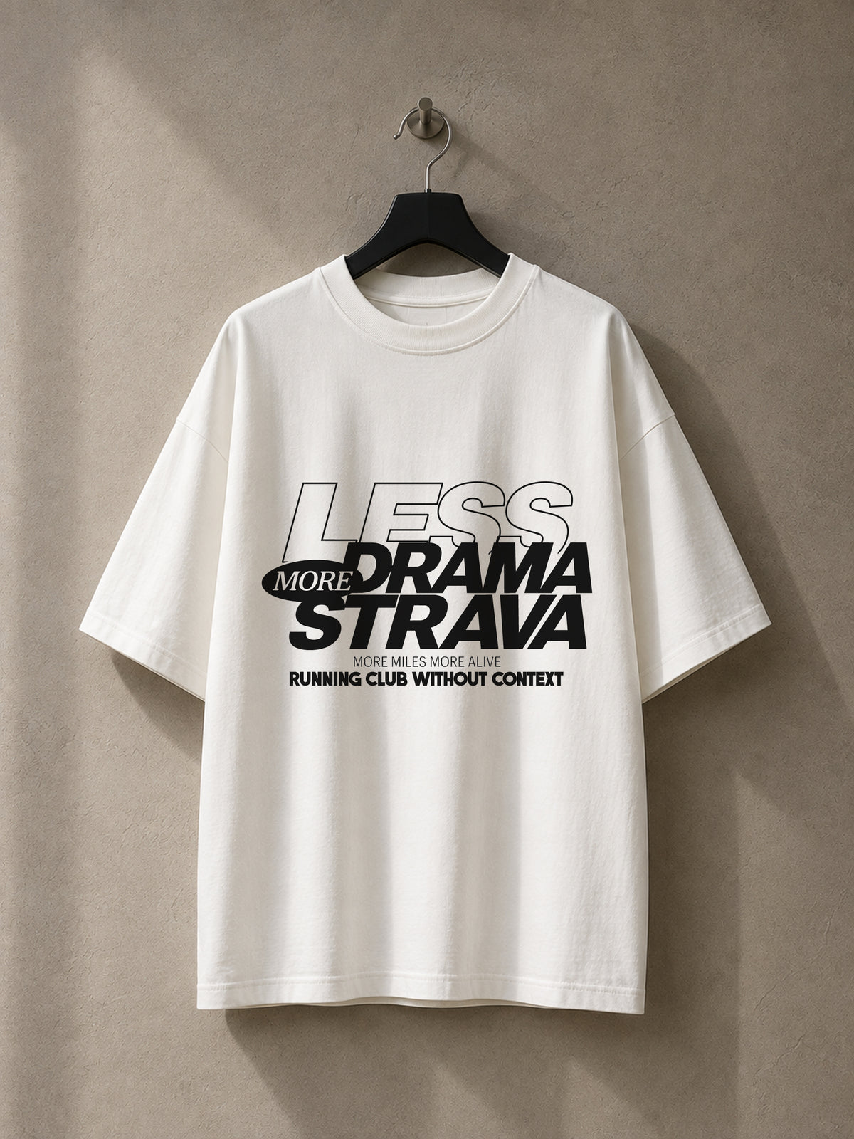 Playera Less Drama More Strava